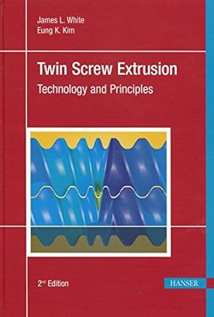 twin screw extrusion 2e technology and principles 1st edition james l white 1569904715, 978-1569904718