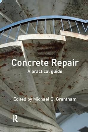 concrete repair a practical guide 1st edition michael g grantham 1138073555, 978-1138073555