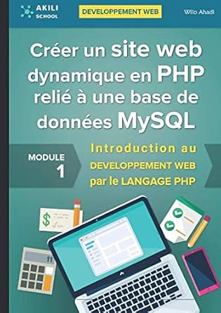 creer un site web dynamique en php relie a une base de donnees mysql introduction au developpement web par le