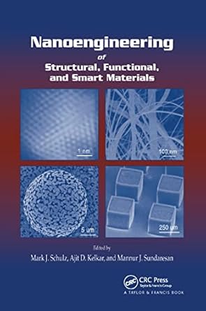 nanoengineering of structural functional and smart materials 1st edition mark j schulz ,ajit d kelkar ,mannur