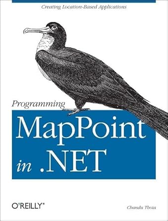 programming mappoint in net creating location based applications 1st edition chandu thota 0596009062,