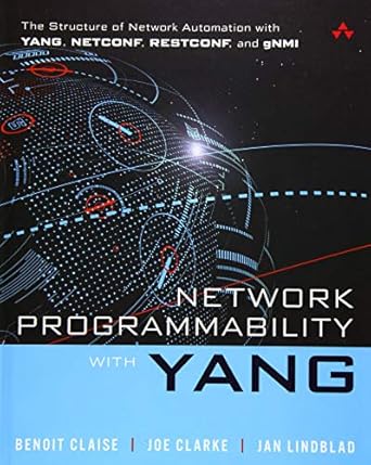 network programmability with yang the structure of network automation with yang netconf restconf and gnmi 1st