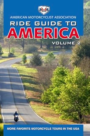 ama ride guide to america volume 2 more favorite motorcycle tours in the usa 1st edition american