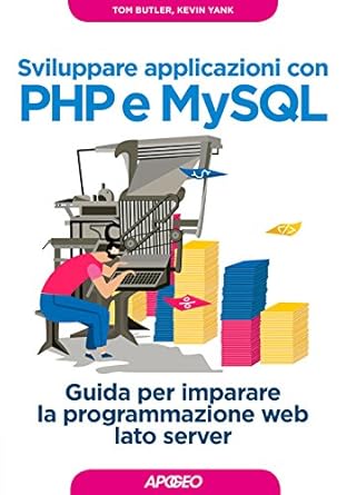 sviluppare applicazioni con php e mysql guida per imparare la programmazione web lato server 1st edition tom