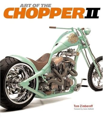 art of the chopper ii 1st edition tom zimberoff ,james hetfield 082125815x, 978-0821258156
