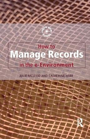 how to manage records in the e environment 1st edition catherine hare ,julie mcleod 1138439223, 978-1138439221