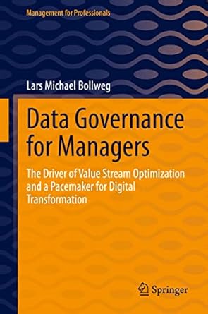 data governance for managers the driver of value stream optimization and a pacemaker for digital