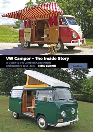vw camper the inside story a guide to vw camping conversions and interiors 1951 2012 1st edition david eccles