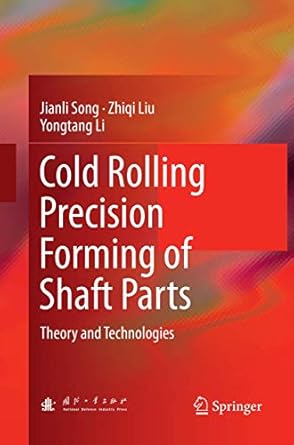 cold rolling precision forming of shaft parts theory and technologies 1st edition jianli song ,zhiqi liu