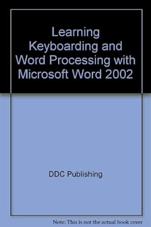 learning keyboarding and word processing with microsoft word 2002 1st edition ddc publishing 1585771910,