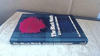 the black watch the history of the royal highland regiment 1st edition eric, andro linklater linklater