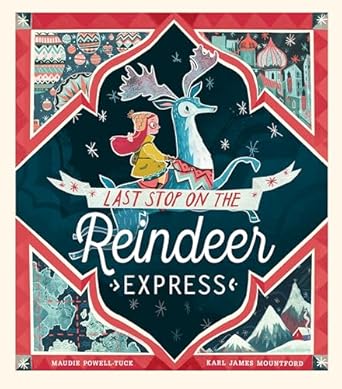 last stop on the reindeer express 1st edition maudie powell tuck ,karl james mountford 1848696949,
