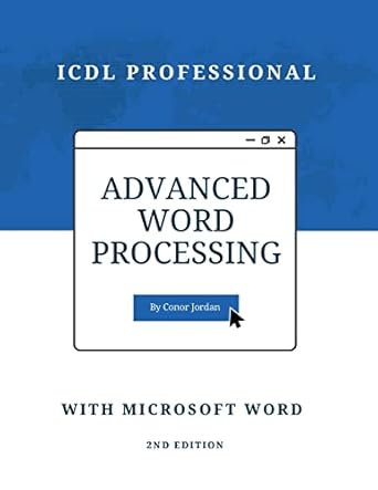 advanced icdl word processing with microsoft word icdl professional 1st edition conor jordan 1739654781,