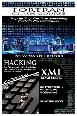 fortran crash course + hacking + xml crash course 1st edition pg wizard books 1545185476, 978-1545185476
