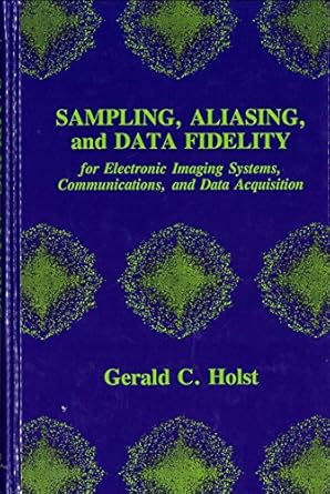 sampling aliasing and data fidelity for electronic imaging systems communications and data acquisition 1st