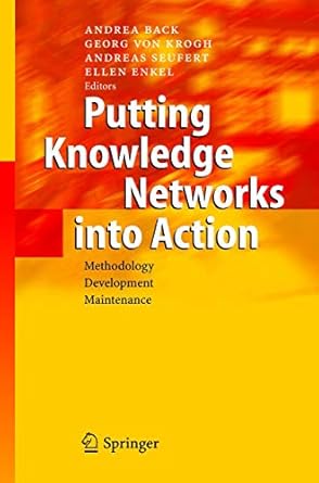 putting knowledge networks into action methodology development maintenance 1st edition andrea back ,georg von
