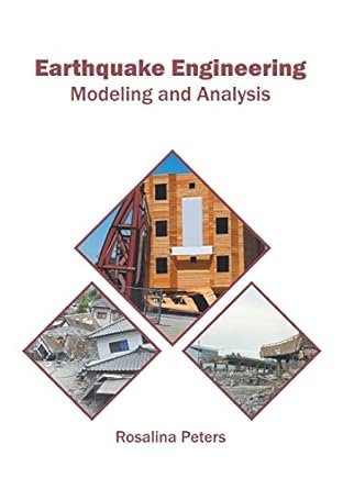 earthquake engineering modeling and analysis 1st edition rosalina peters 168286684x, 978-1682866849