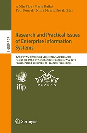 research and practical issues of enterprise information systems 12th ifip wg 8 9 working conference confenis