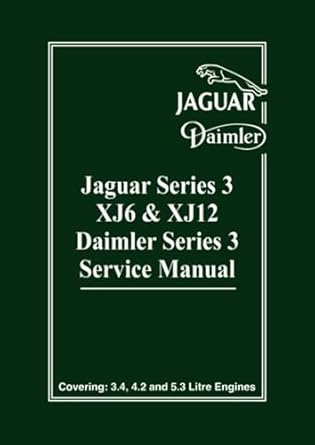 jaguar series 3 xj6 and xj12 daimler series 3 service manual publication numbers akm   2 and akm  15  2 1st
