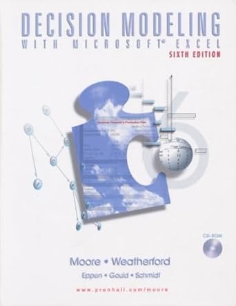 decision modeling with microsoft excel 1st edition jeffrey h moore ,lawrence r weatherford 013017789x,