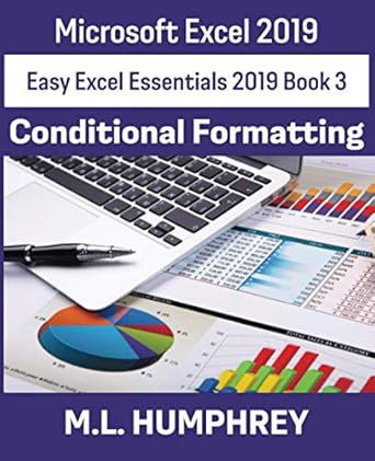 excel 2019 conditional formatting 1st edition m l humphrey 1637440529, 978-1637440520