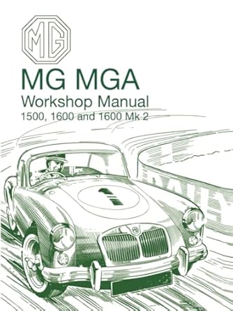 mg mga workshop manual 1500 1600 and 1600 mk 2 akd600d 1st edition mg cars ltd 1869826302, 978-1869826307