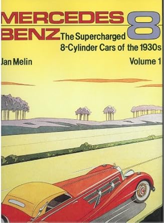 mercedes benz the supercharged 8 cylinder cars of the 1930s 1st edition jan melin 9187036002, 978-9187036002