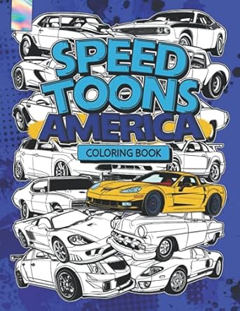 speed toons america coloring book the best usa built sports muscle and classic cars to color 1st edition