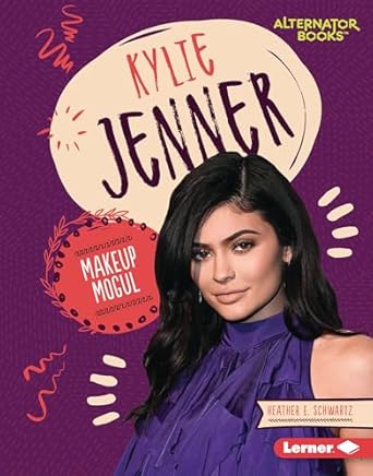 kylie jenner makeup mogul 1st edition heather e schwartz 1541597095, 978-1541597099