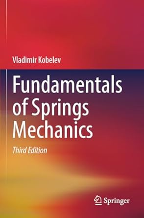 fundamentals of springs mechanics 1st edition vladimir kobelev 3031585860, 978-3031585869