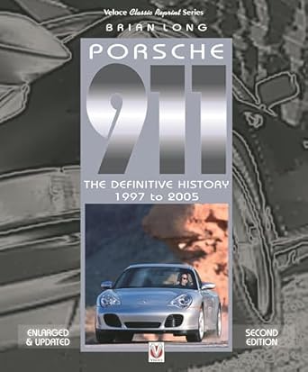 porsche 911 the definitive history 1997 to 2005 1st edition brian long 1787115518, 978-1787115514