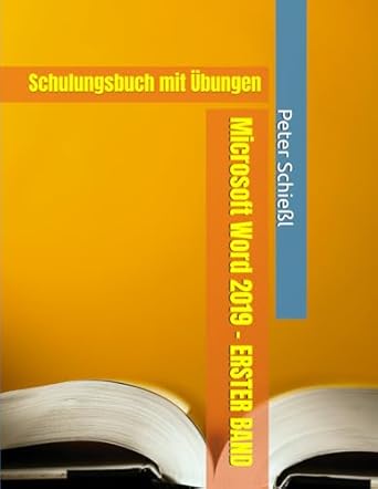 microsoft word 2019 erster band schulungsbuch mit ubungen 1st edition peter schiessl 1797703803,