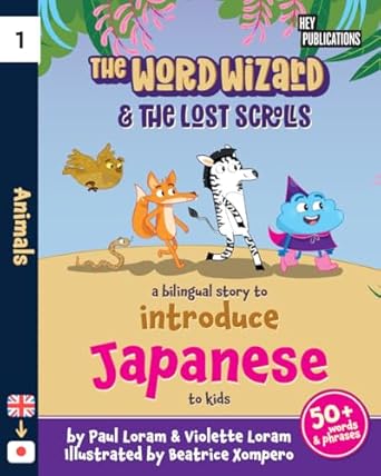 the word wizard bilingual english and japanese childrens book the lost scrolls animals learn 50+ japanese
