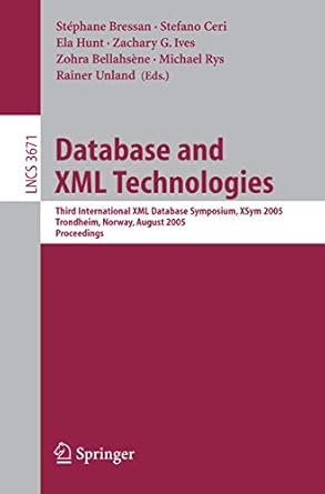 database and xml technologies third international xml database symposium xsym 2005 trondheim norway august 28
