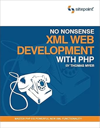 no nonsense xml web development with php 1st edition thomas myer 097524020x, 978-0975240205