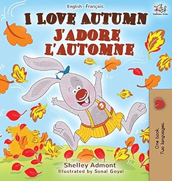 i love autumn jadore lautomne english french bilingual book 1st edition shelley admont ,kidkiddos books