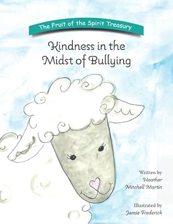 kindness in the midst of bullying 1st edition heather mitchell martin ,jamie frederick 1737119811,