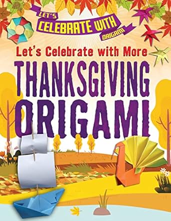 lets celebrate with more thanksgiving origami 1st edition ruth owen 1978526717, 978-1978526716