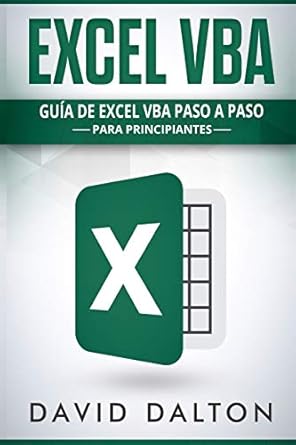 excel vba guia de excel vba paso a paso para principiantes 1st edition david dalton 173083356x, 978-1730833564