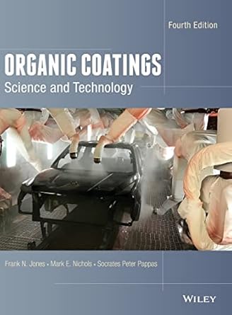 organic coatings science and technology 1st edition frank n jones ,mark e nichols ,socrates peter pappas