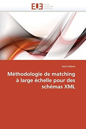 methodologie de matching a large echelle pour des schemas xml 1st edition sana sellami 6131537607,