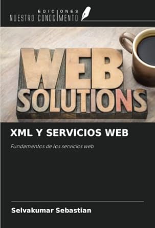 xml y servicios web fundamentos de los servicios web 1st edition selvakumar sebastian 6205338491,