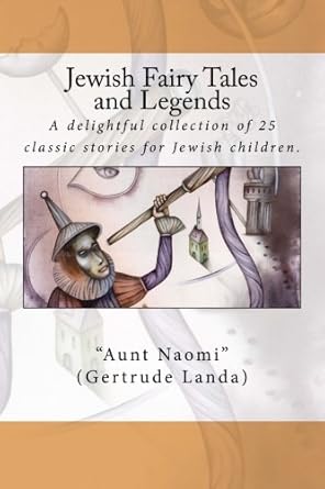 jewish fairy tales and legends 1st edition aunt naomi 1516933958, 978-1516933952