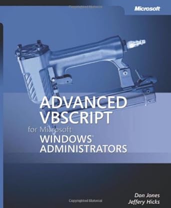 advanced vbscript for microsoft windows administrators 1st edition don jones ,jeffrey hicks 0735622442,