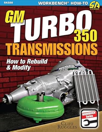 gm turbo 350 transmissions how to rebuild and modify 1st edition cliff ruggles 1613251890, 978-1613251898