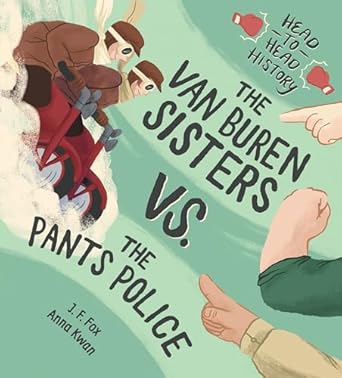 the van buren sisters vs the pants police 1st edition j f fox ,anna kwan 1525302485, 978-1525302480
