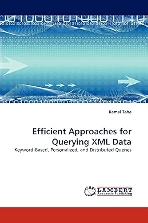 efficient approaches for querying xml data keyword based personalized and distributed queries 1st edition