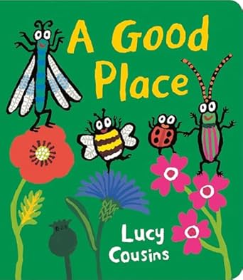 a good place 1st edition lucy cousins 1536235962, 978-1536235968