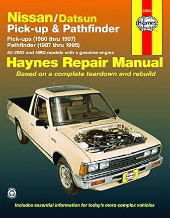 nissan/datsun pickups 1980 thru 1997 and pathfinder 1987 thru 1995 haynes repair manual pick up pathfinder