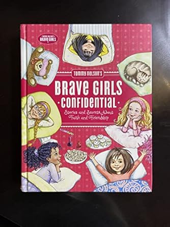 tommy nelsons brave girls confidential stories and secrets about faith and friendship 1st edition travis